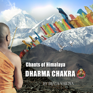 Chants of Himalaya, Dharma Chakra
